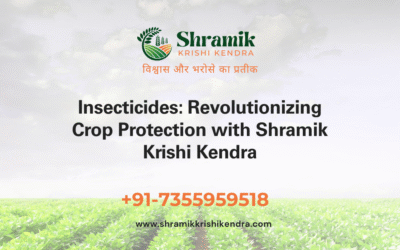Insecticides: Revolutionizing Crop Protection with Shramik Krishi Kendra