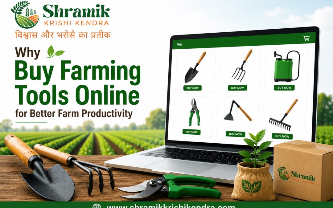 Why Buy Farming Tools Online for Better Farm Productivity
